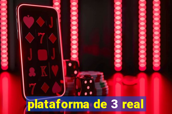 plataforma de 3 real